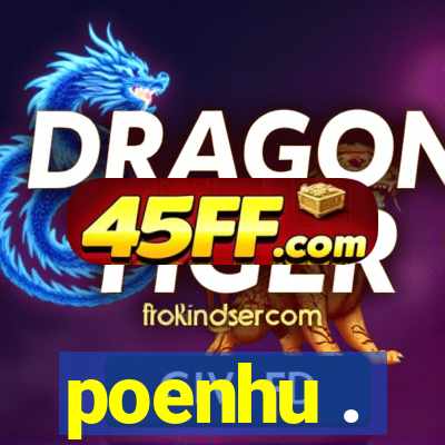 poenhu .